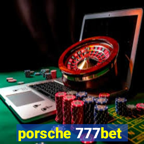 porsche 777bet